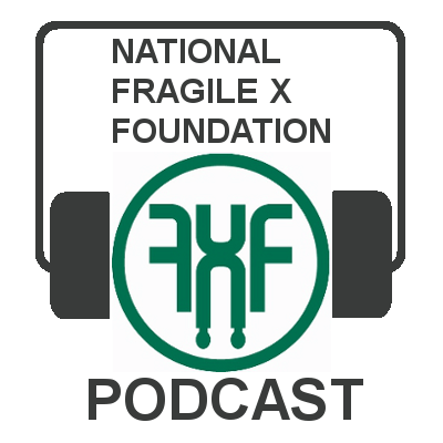 National Fragile X Foundation Podcast